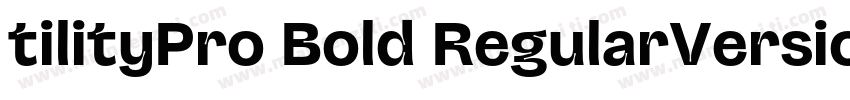 tilityPro Bold RegularVersion 7504字体转换